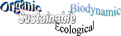 Organic, Sustainable, Biodynamic, Ecological